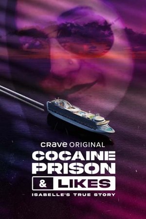 Cocaine, Prison & Likes: Isabelle's True Story Poster