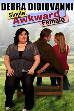 Debra Digiovanni: Single, Awkward, Female Poster
