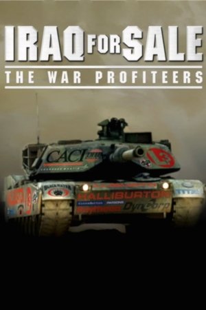 Iraq for Sale: The War Profiteers Poster