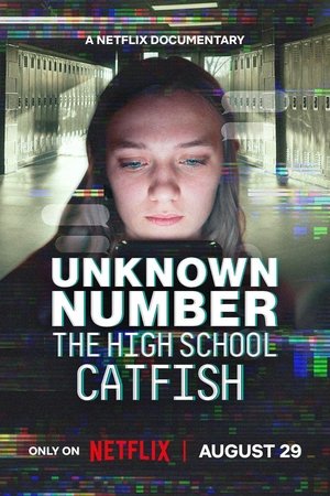 Unknown Number: The High School Catfish Poster