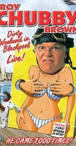 Roy Chubby Brown: Dirty Weekend in Blackpool Live Poster