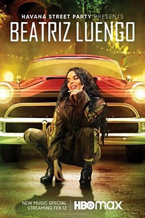 Havana Street Party Presents: Beatriz Luengo Poster