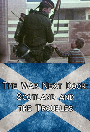The War Next Door: Scotland and the Troubles Poster