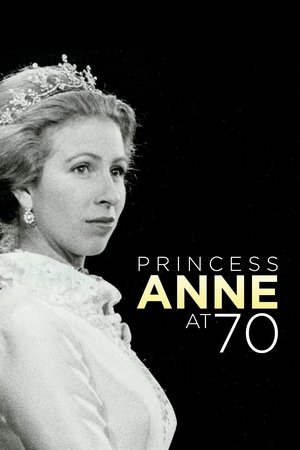 Anne: The Princess Royal at 70 Poster