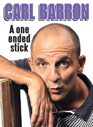 Carl Barron: A One Ended Stick Poster