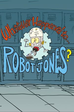 Whatever Happened to... Robot Jones? Poster