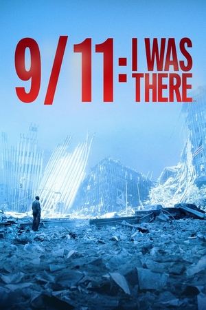 9/11: I Was There Poster