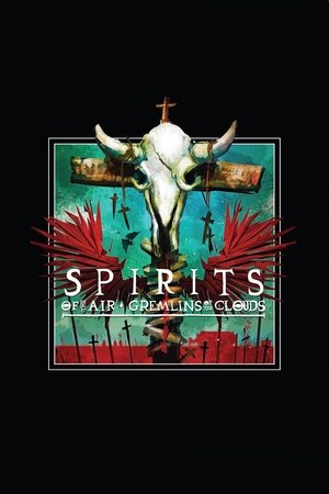 Spirits of the Air • Gremlins of the Clouds Poster