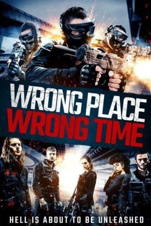 Wrong Place, Wrong Time Poster