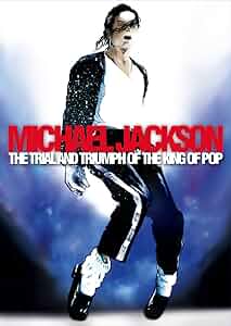 Michael Jackson: The Trial and Triumph of the King of Pop Poster