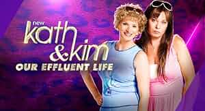 Kath and Kim: Our Effluent Life Poster