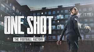 One Shot: The Football Factory Poster